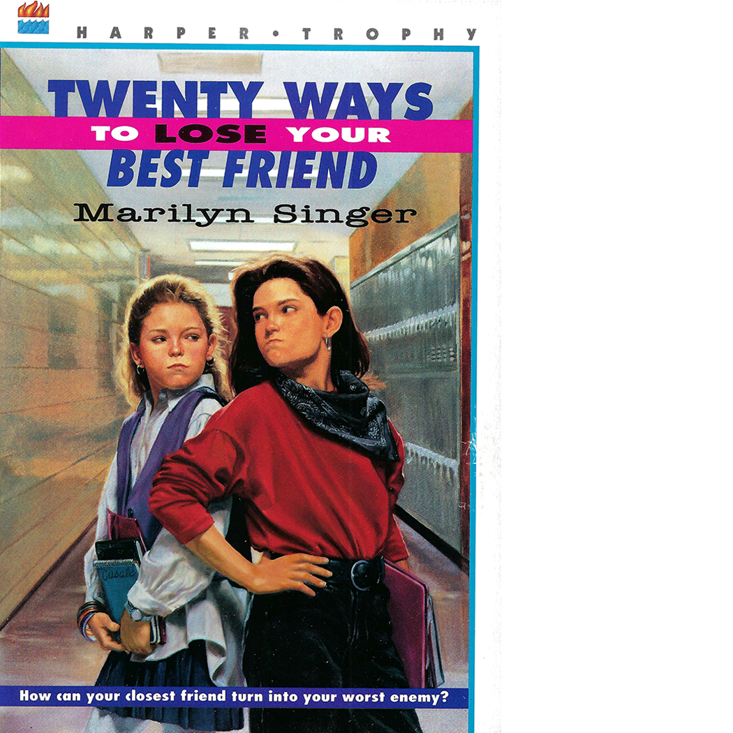 Twenty Ways to Lose Your Best Friend